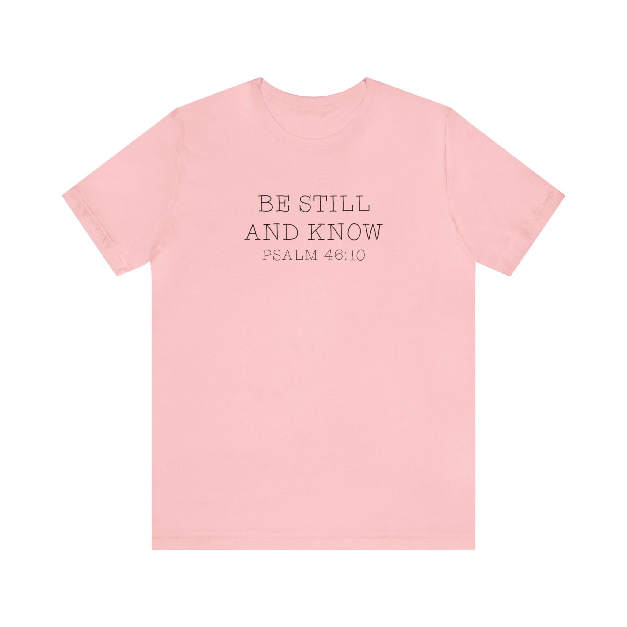"Be Still" Bella Canvas Unisex Jersey Short Sleeve Tee
