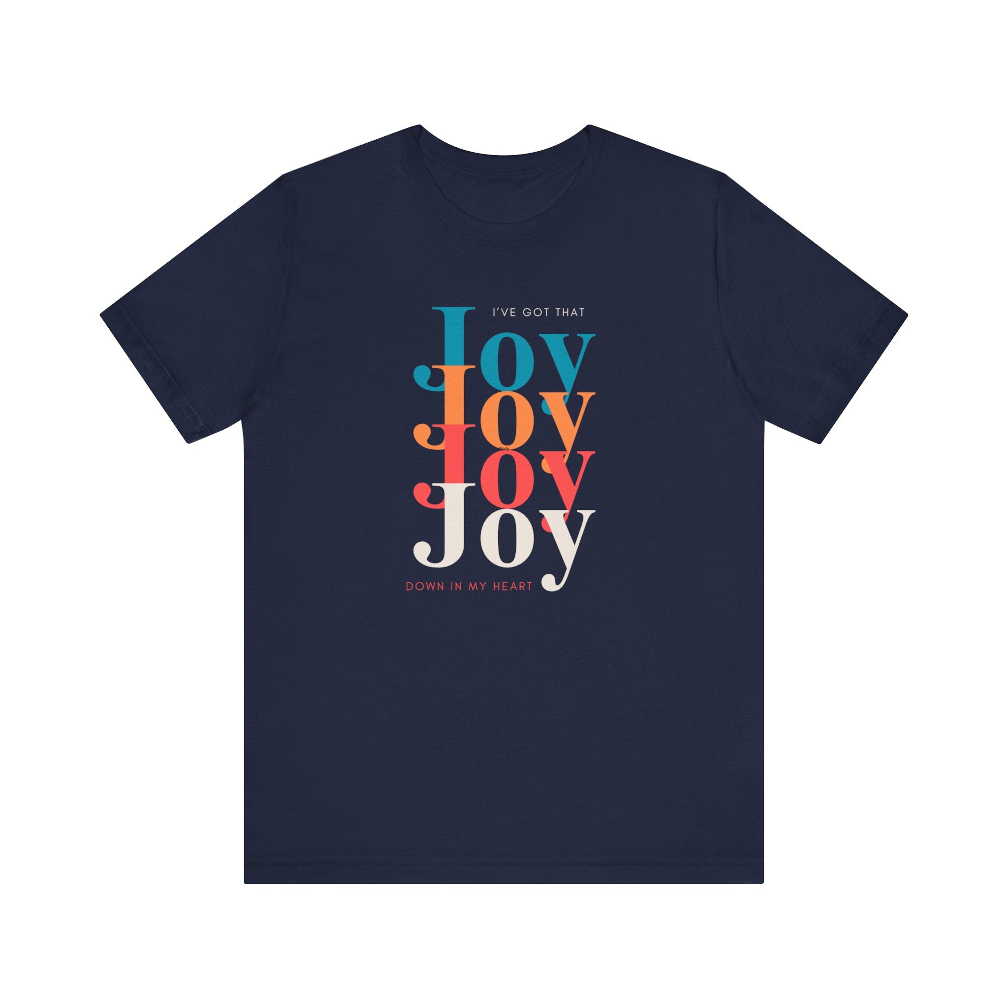 "I've got that Joy" Unisex Jersey Short Sleeve Tee