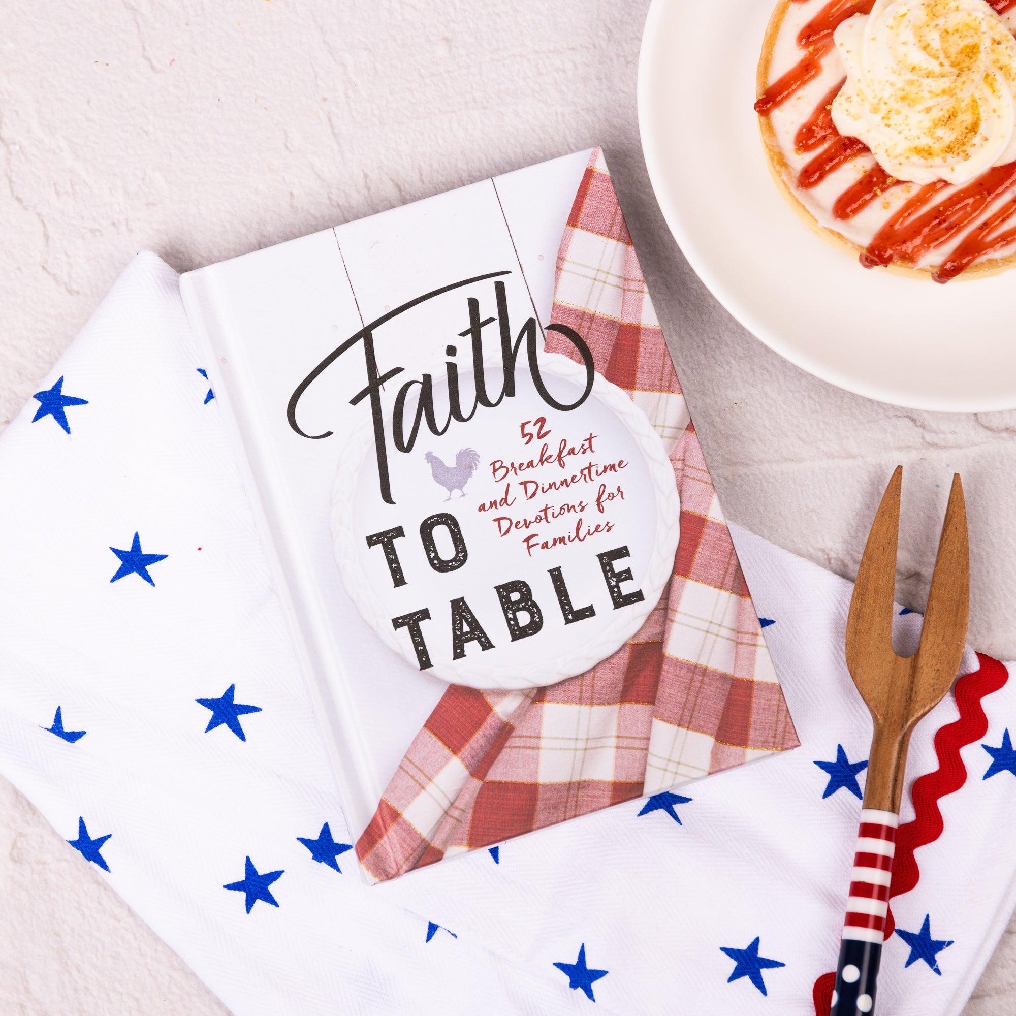 Faith to Table: 52 Breakfast and Dinnertime Devotions for Families