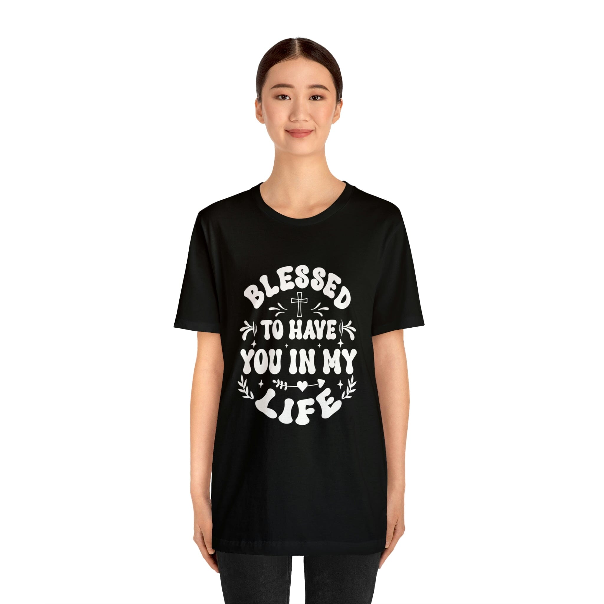 "Blessed to have you in my life" unisex Bella Canvas t-shirt