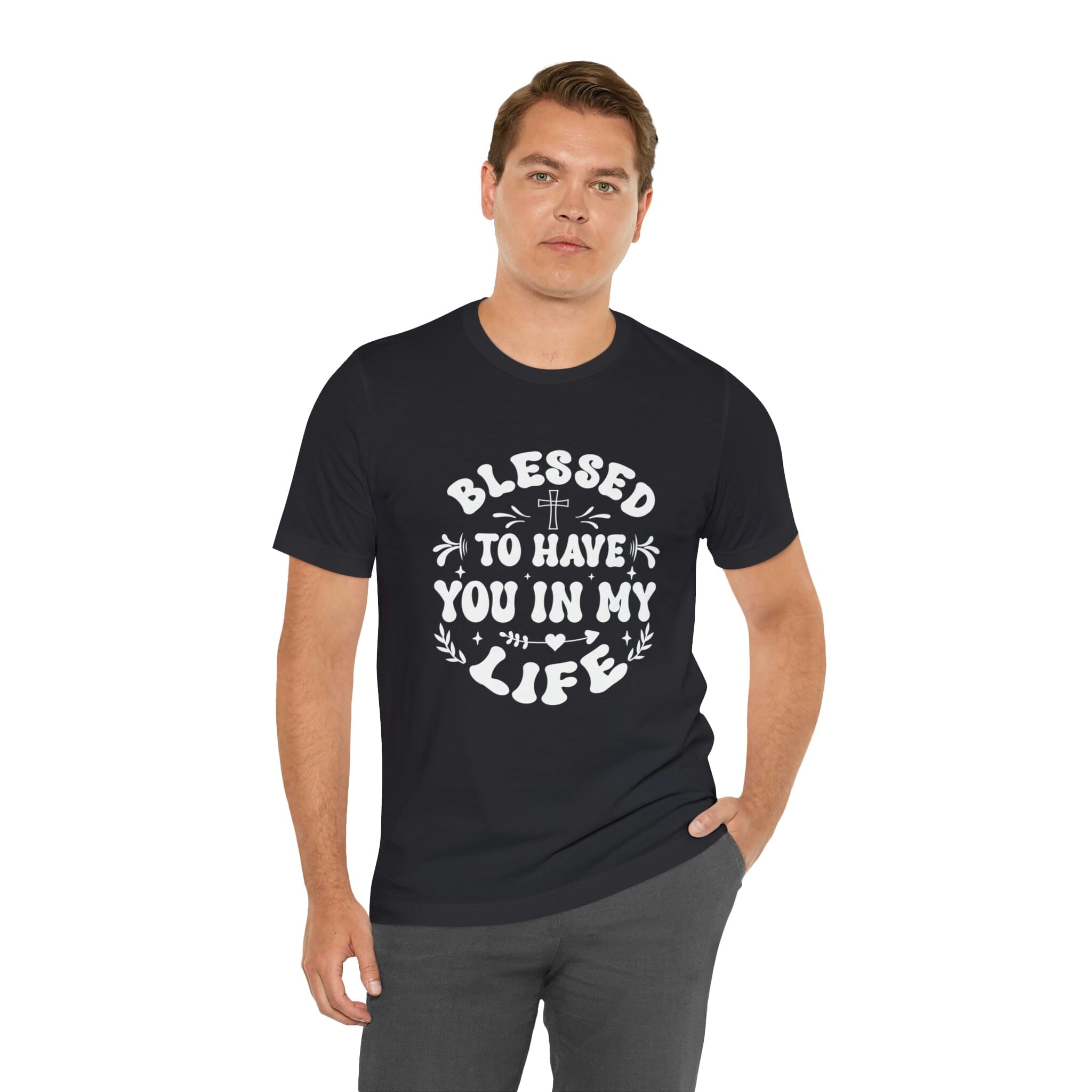 "Blessed to have you in my life" unisex Bella Canvas t-shirt