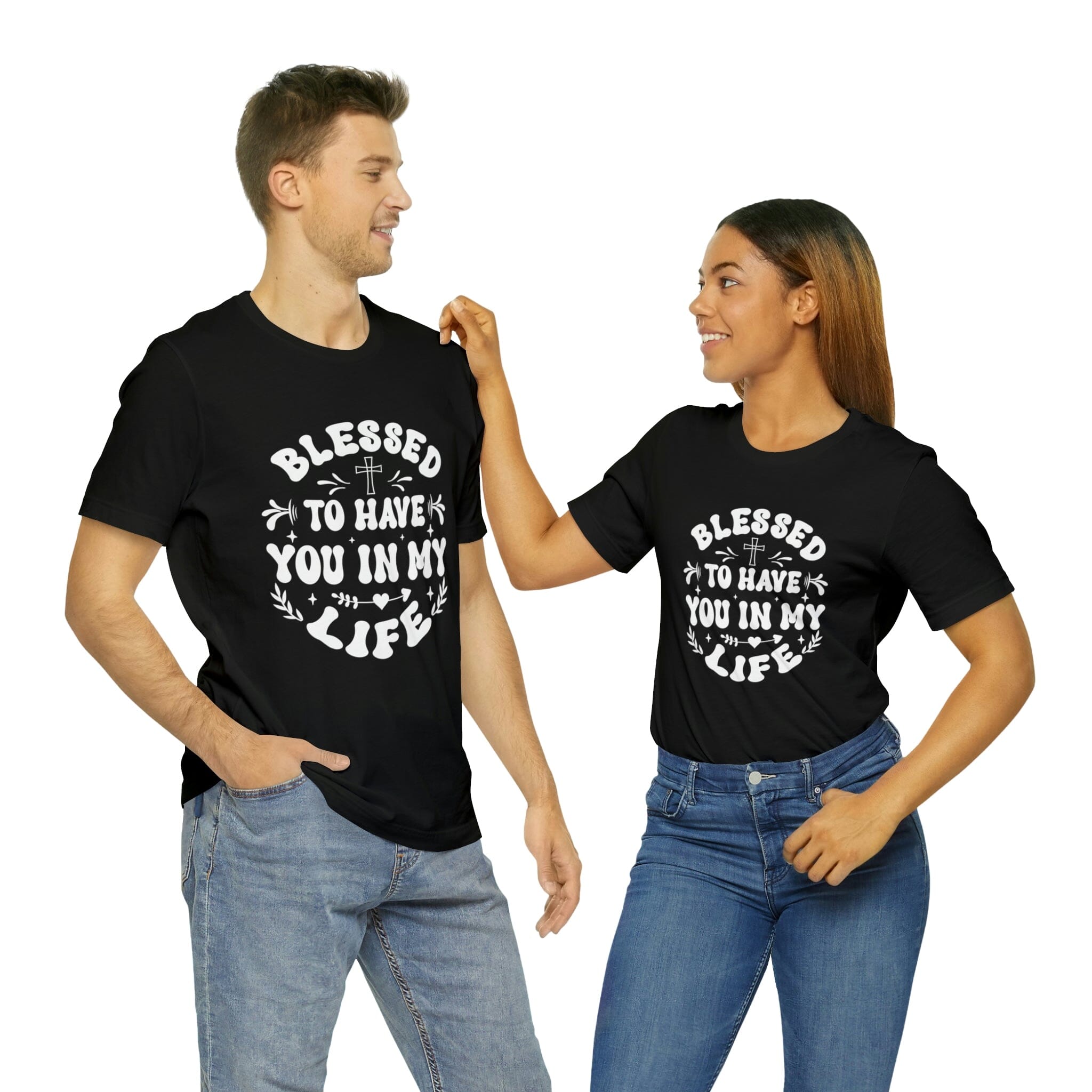 "Blessed to have you in my life" unisex Bella Canvas t-shirt