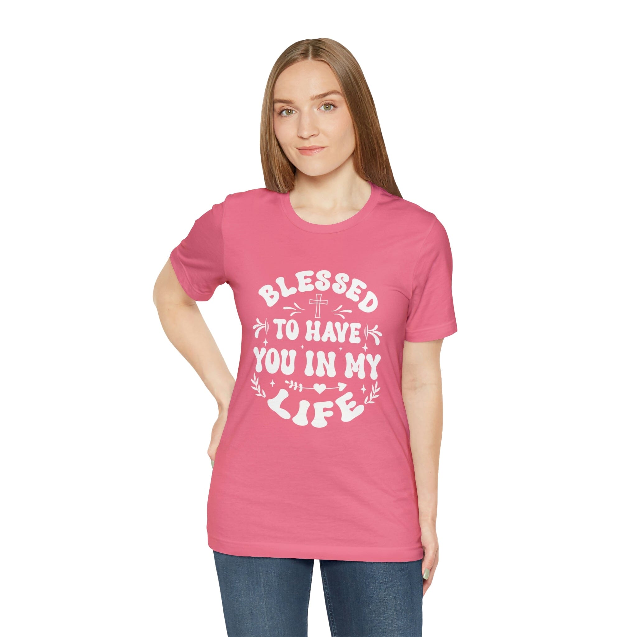 "Blessed to have you in my life" unisex Bella Canvas t-shirt