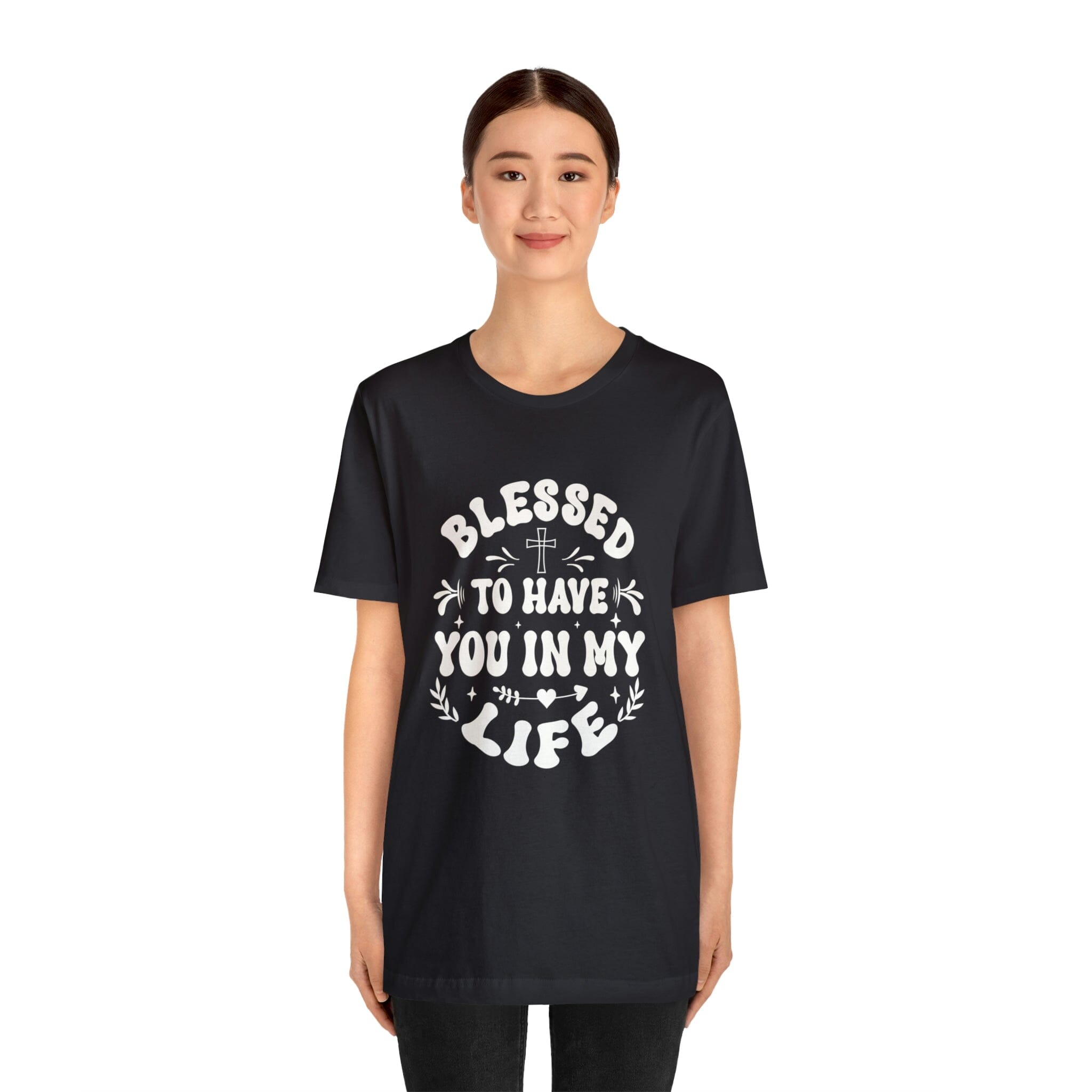 "Blessed to have you in my life" unisex Bella Canvas t-shirt