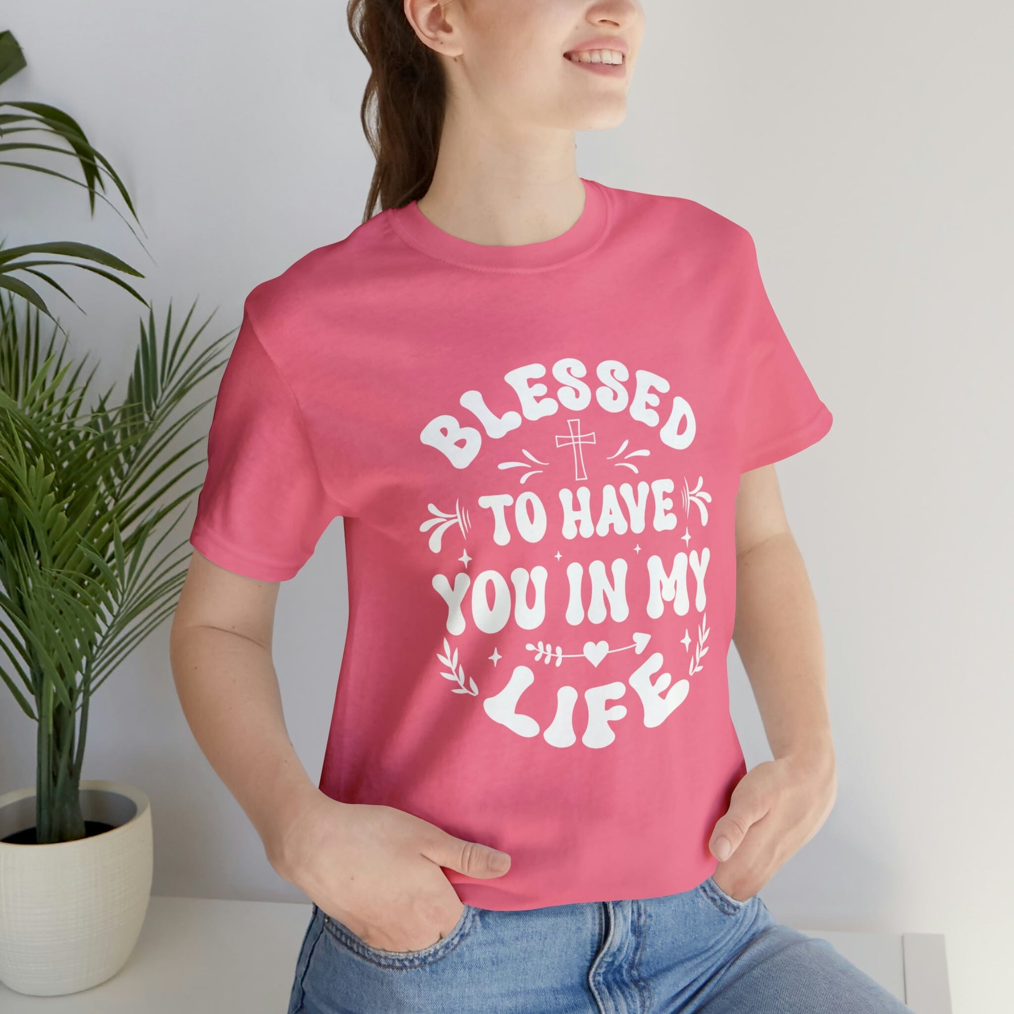 "Blessed to have you in my life" unisex Bella Canvas t-shirt