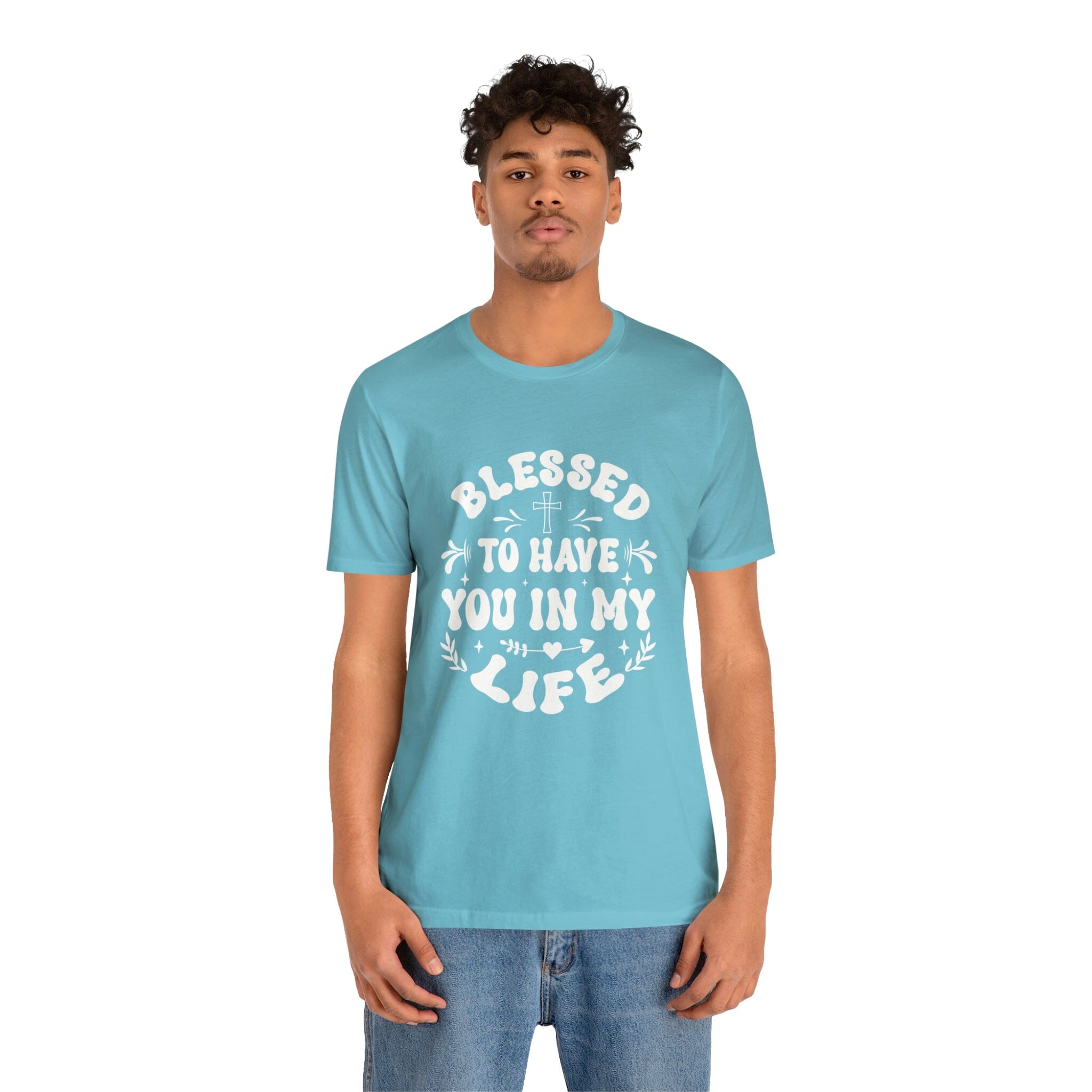 "Blessed to have you in my life" unisex Bella Canvas t-shirt