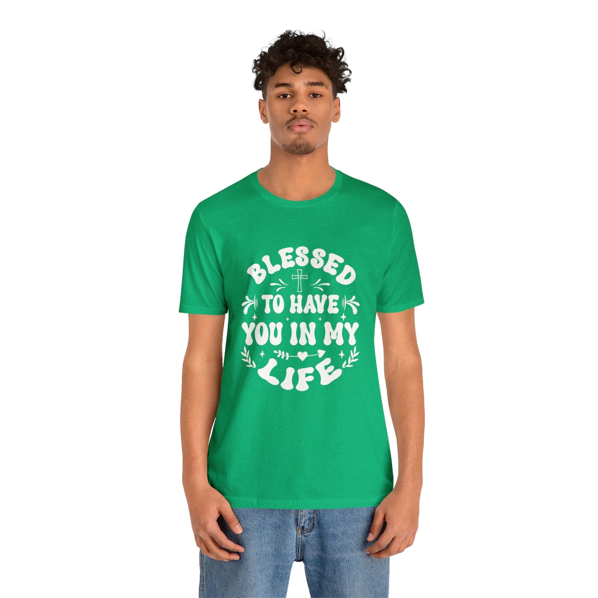 "Blessed to have you in my life" unisex Bella Canvas t-shirt