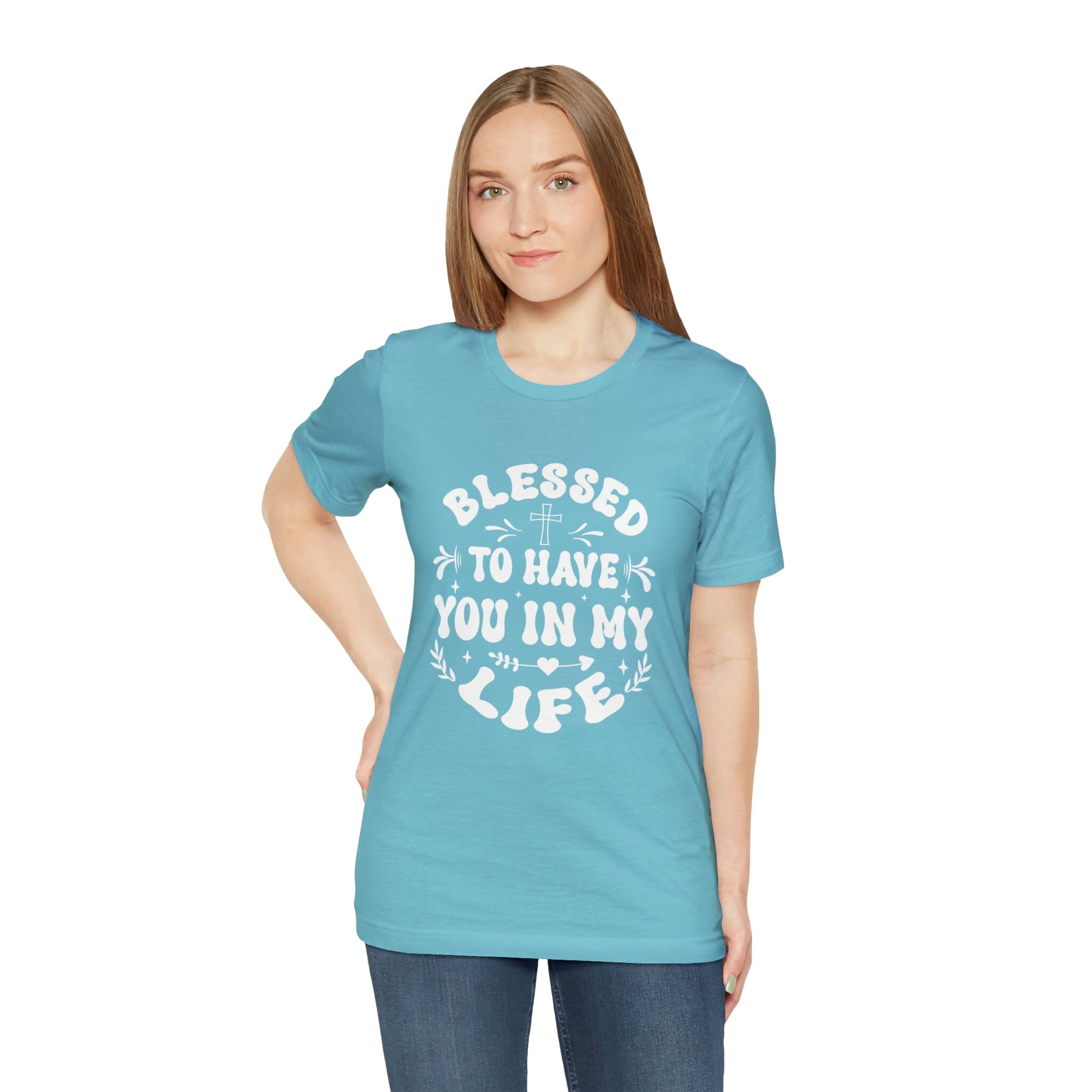 "Blessed to have you in my life" unisex Bella Canvas t-shirt