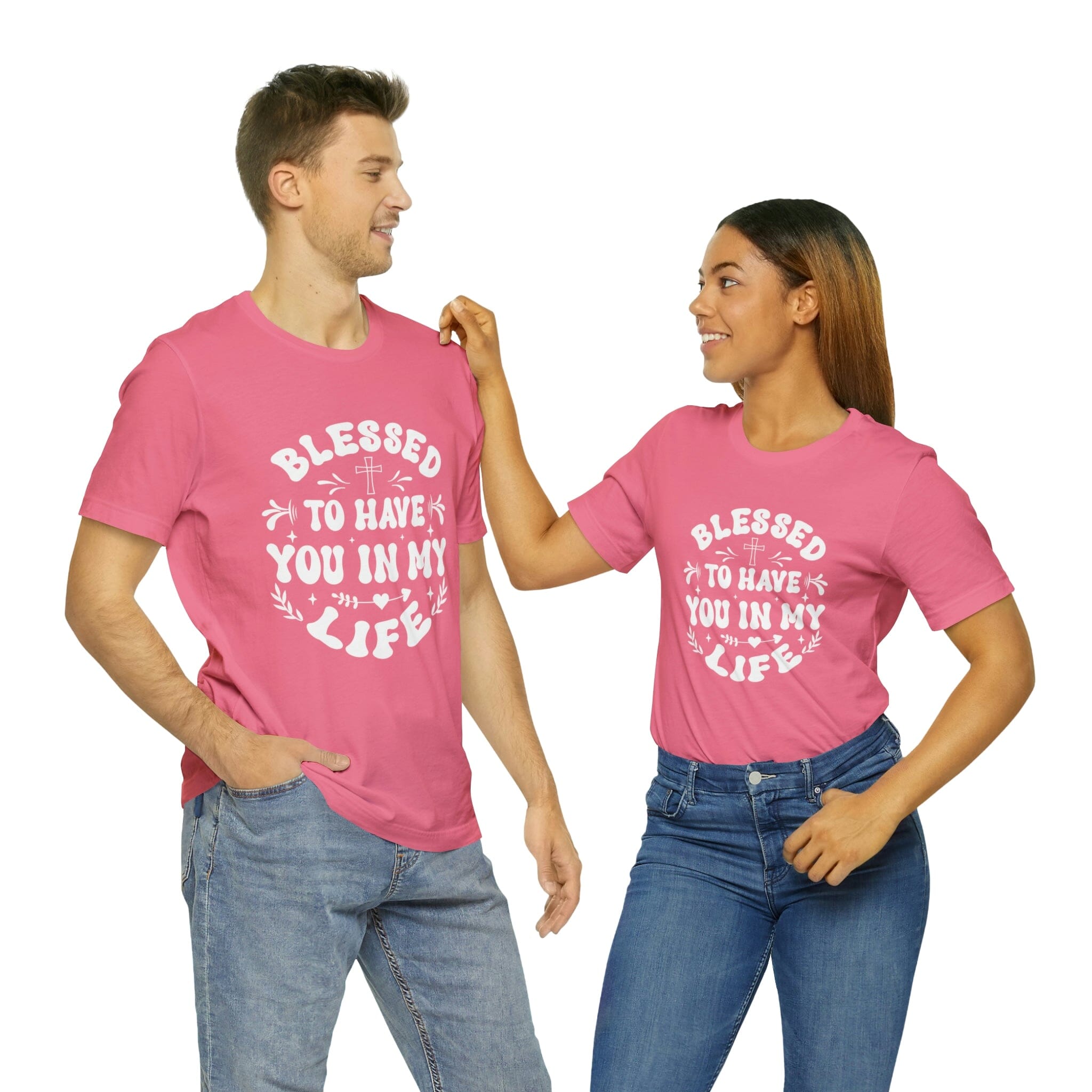 "Blessed to have you in my life" unisex Bella Canvas t-shirt