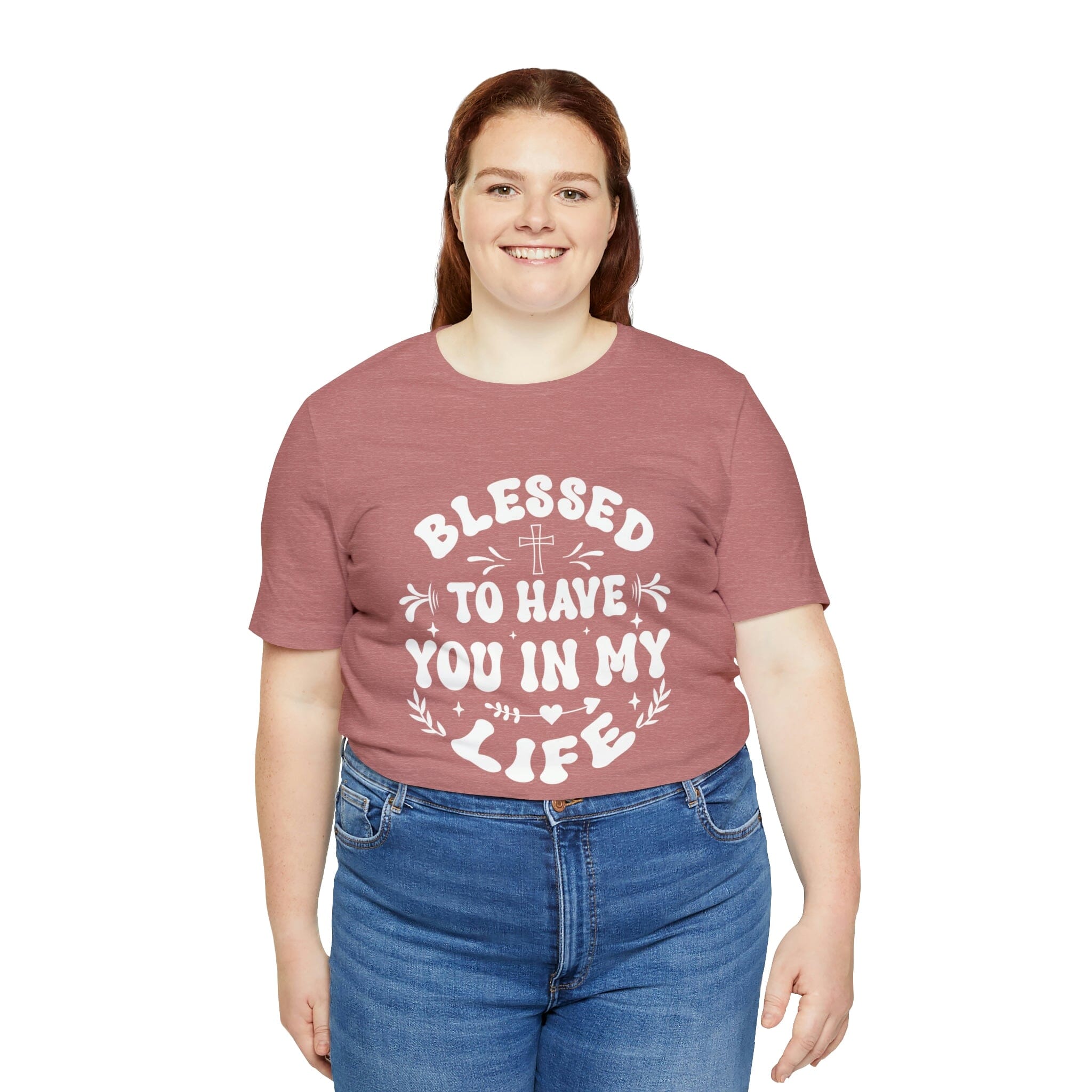 "Blessed to have you in my life" unisex Bella Canvas t-shirt